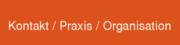 Kontakt Praxis Organisation